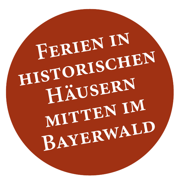 Ferien in historischen Häusern mitten im Bayerwald